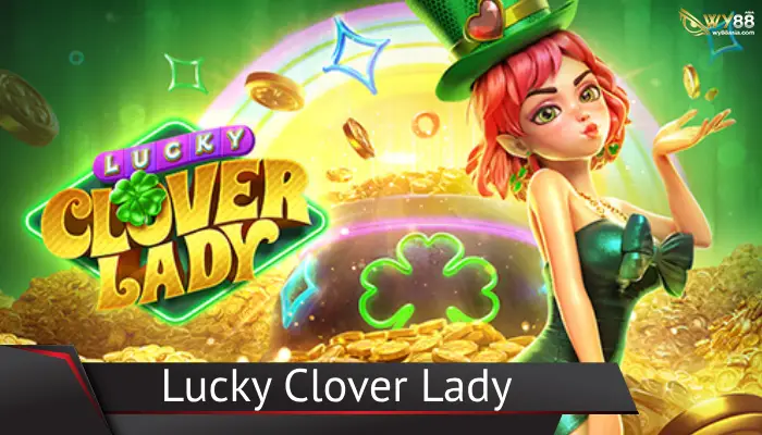 สาวน้อยโคลเวอร์ Lucky Clover Lady พร้อมนำโชคมาให้กับคุณ